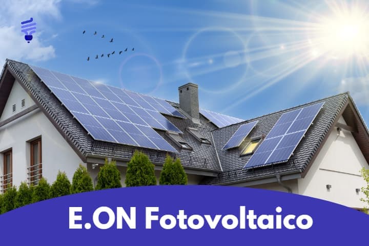 Pannelli Fotovoltaici E.ON: scopri tutte le offerte