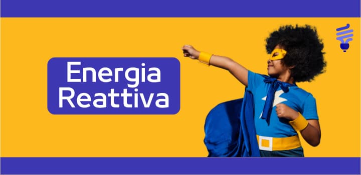 Energia Reattiva: di cosa si tratta e come risparmiare in bolletta luce?