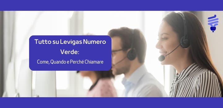 Tutto su Levigas Numero Verde: Come, Quando e Perché Chiamare