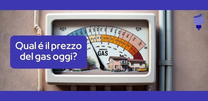 Qual è il Prezzo del Gas di oggi in Italia?