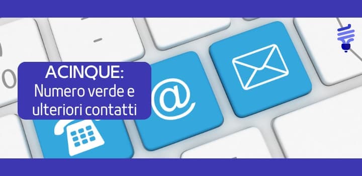 Acinque Numero Verde: contatti, mail e FAX dell'ex Acel Energie