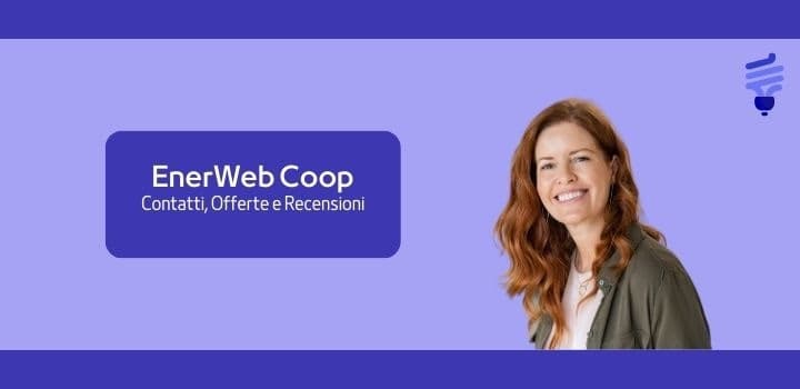 EnerWeb Coop: Offerte, Recensioni e Contatti
