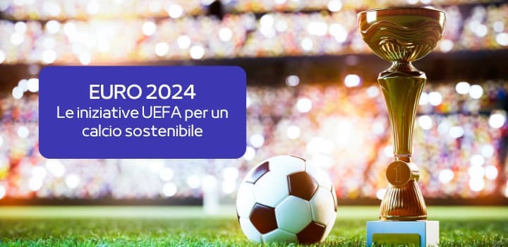 Un calcio sostenibile: direttive UEFA per la EURO 2024