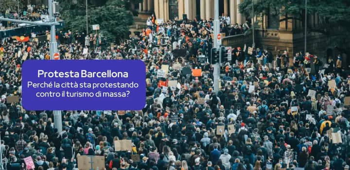 Perché Barcellona Sta Protestando Contro il Turismo di Massa?