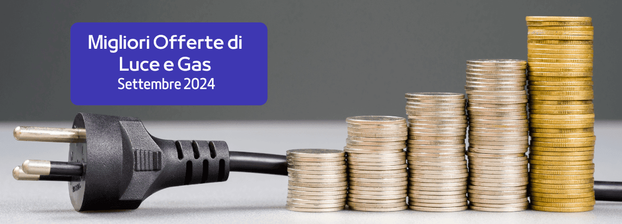 Le Migliori Offerte di Luce e Gas per Settembre 2024