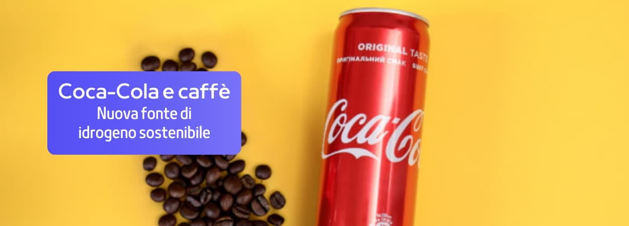 Coca-Cola e caffè: la nuova fonte di idrogeno sostenibile
