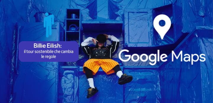 Tour sostenibile Billie Eilish: riduzione di emissioni e plastica con Google Maps