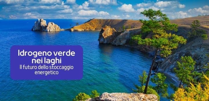 Il futuro dello stoccaggio dell'idrogeno verde: immense riserve energetiche nei laghi