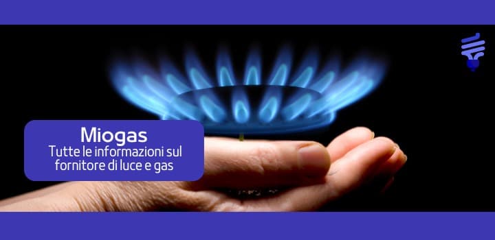 MioGas &amp; Luce: scopri di più sul fornitore di energia