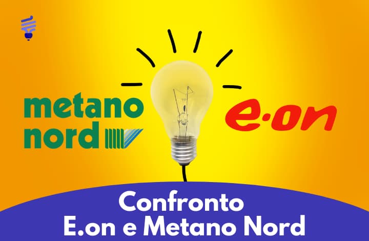 Confronta due dei principali fornitori del mercato italiano dell'energia: Eon e Metano Nord