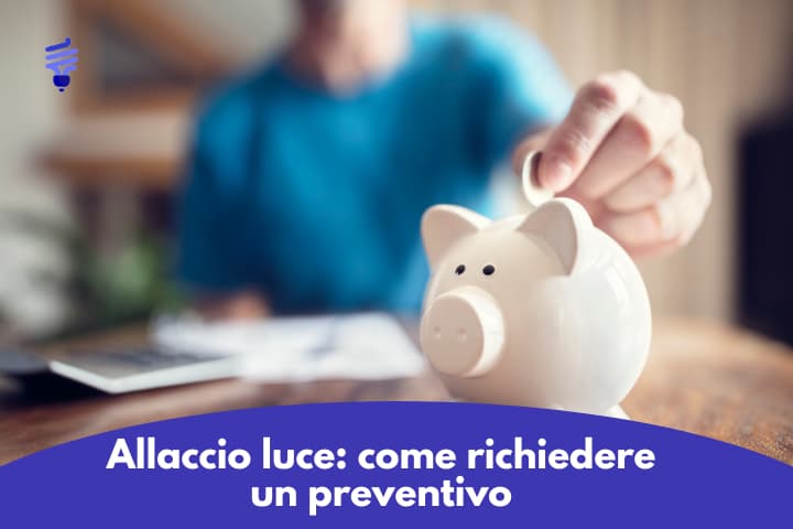 Allaccio luce: come richiedere un preventivo