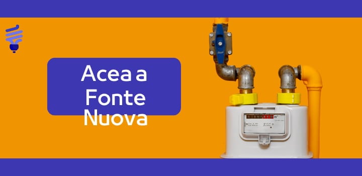 Acea Energia Fonte Nuova: tutte le info di cui hai bisogno sulle ultime offerte