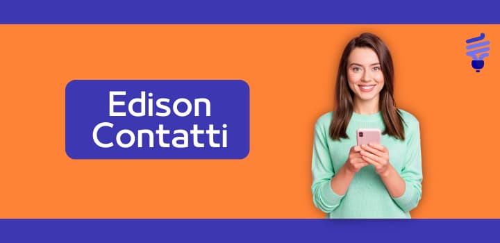 Tutti i contatti Edison Energia:  Numero Verde, Area clienti e App