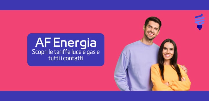 AF Energia: tariffe luce e gas, contatti e numeri verdi