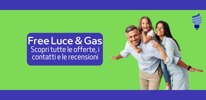 Free Luce e Gas: recensioni, contatti e le migliori offerte