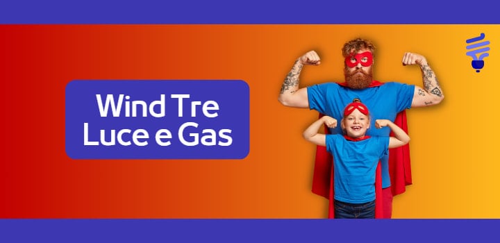 WindTre Luce e Gas: offerte, contatti, numero verde e recensioni