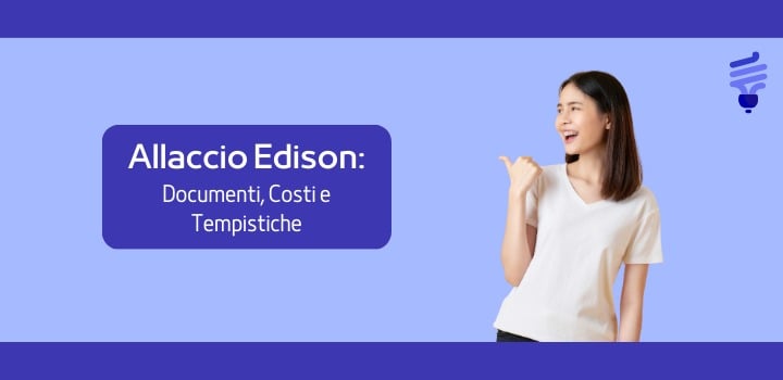 Come richiedere l'allaccio con Edison