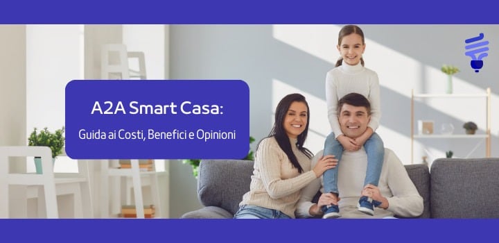 A2A Smart Casa: Guida ai Costi, Benefici e Opinioni
