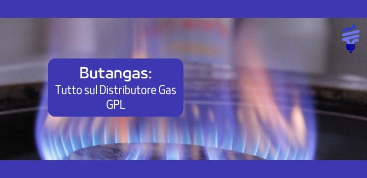 Butangas: tutto sul distributore gas GPL
