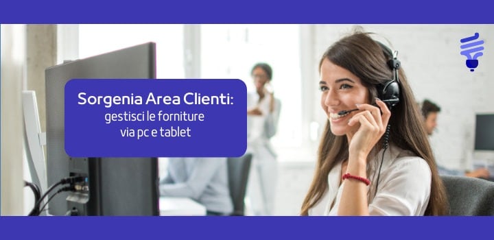 Sorgenia Area Clienti: gestisci le forniture via pc e tablet