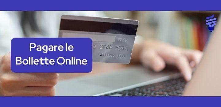 Pagare le bollette online: ecco tutte le informazioni utili
