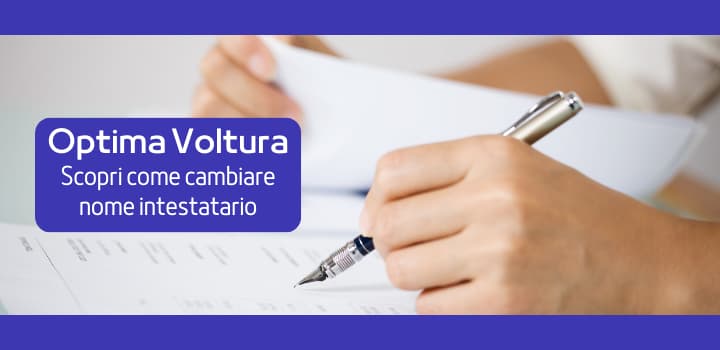 Come richiedere la voltura con Optima: Costi Modulo e Tempistiche