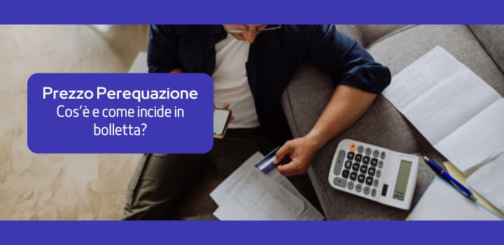 Prezzo Perequazione Energie: cos'è e perché si paga