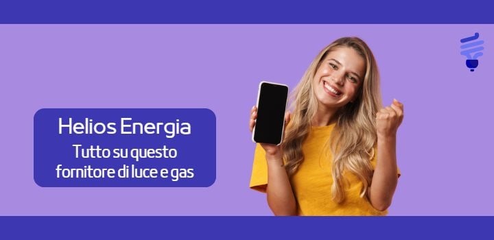 Tutto su Helios Energia: Offerte, Contatti e Recensioni degli Utenti