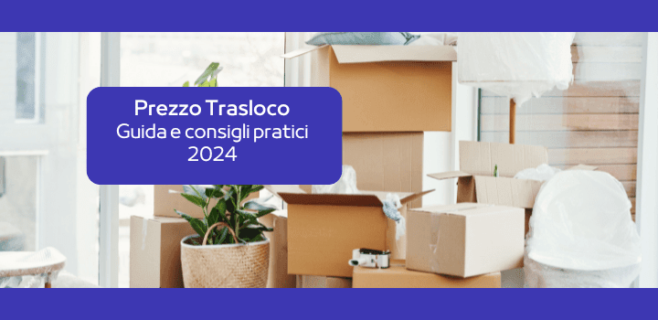 Costo di un trasloco nel 2025: guida ai prezzi e i consigli pratici