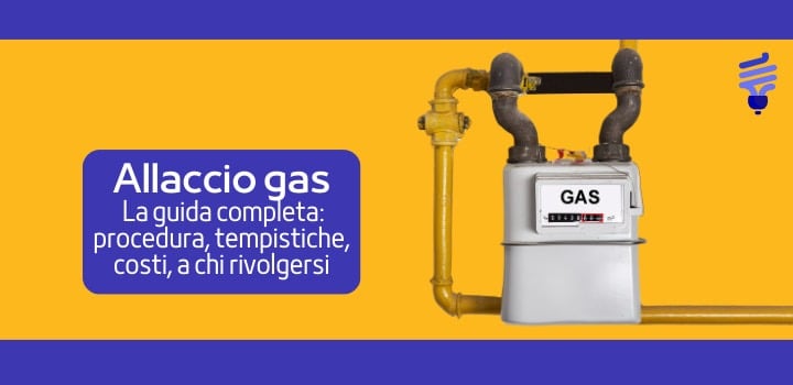 L'allaccio del gas: le tempistiche e i costi della procedura
