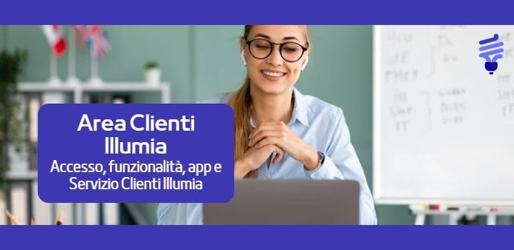 Illumia Area Clienti: Registrazione, Login, Bollette e Servizio Clienti