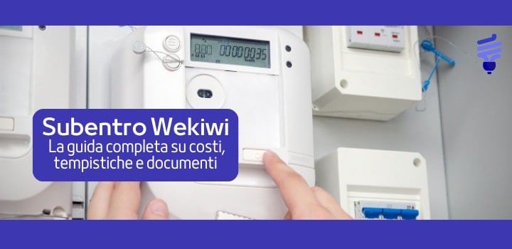Wekiwi subentro: come fare, i tempi e i costi