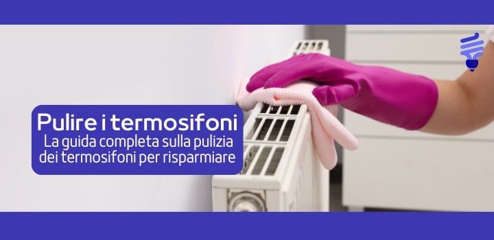Guida completa su come pulire i termosifoni in modo efficace