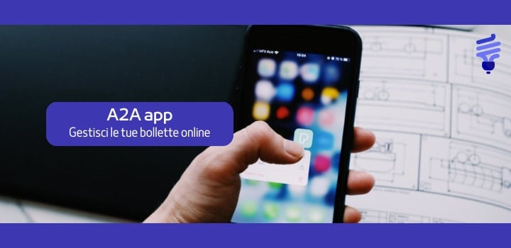 A2A App: tutto quello che devi sapere per la gestione delle tue bollette