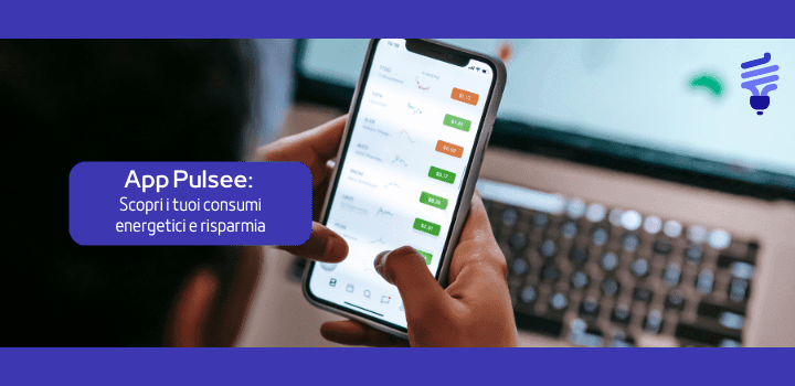 App Pulsee: monitora i tuoi consumi energetici e risparmia