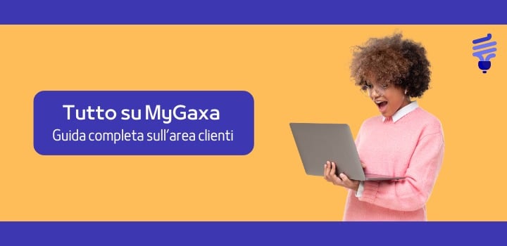 MyGaxa: guida sull'area clienti e tutti i servizi utili