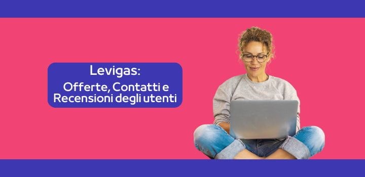 Levigas: Offerte, Contatti e Recensioni degli utenti