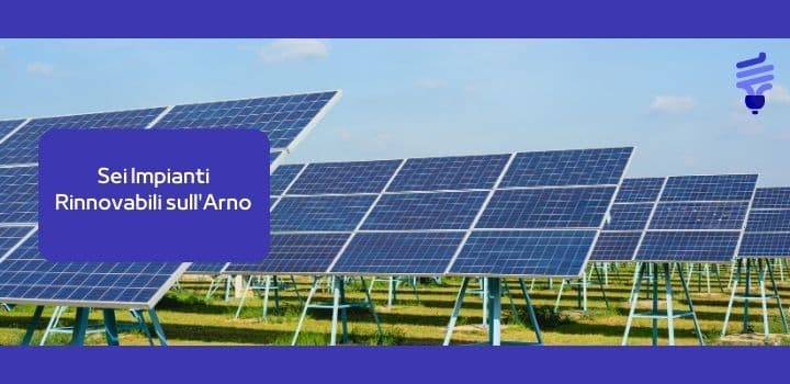 Sei Impianti Rinnovabili sull'Arno: Energia Pulita e Sostenibile per il Futuro