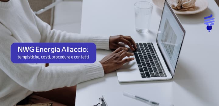 NWG Energia Allaccio: procedura, tempi, costi