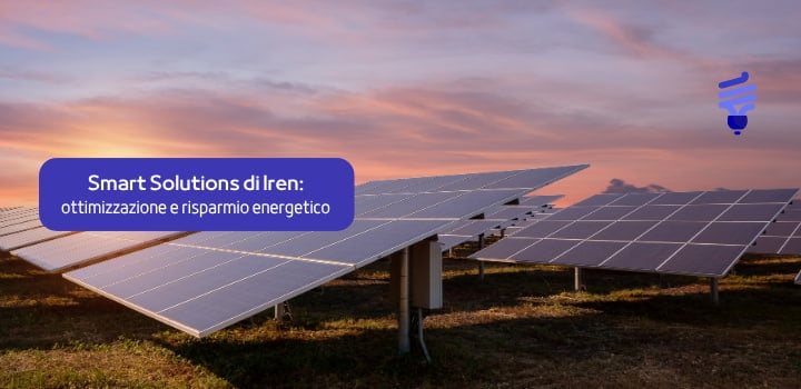Smart Solutions di Iren: ottimizza i tuoi consumi energetici
