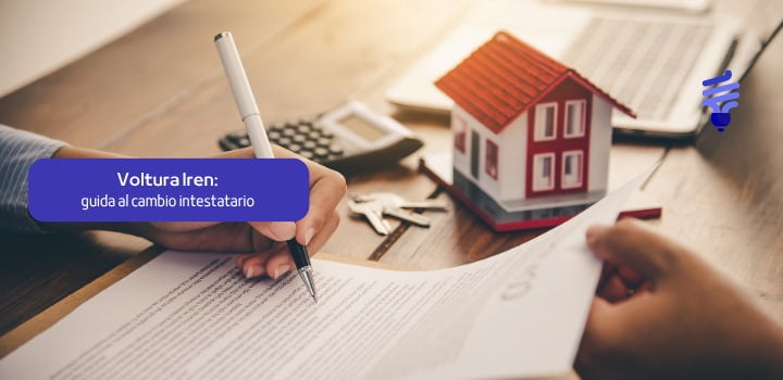 Voltura Iren luce e gas: la guida completa