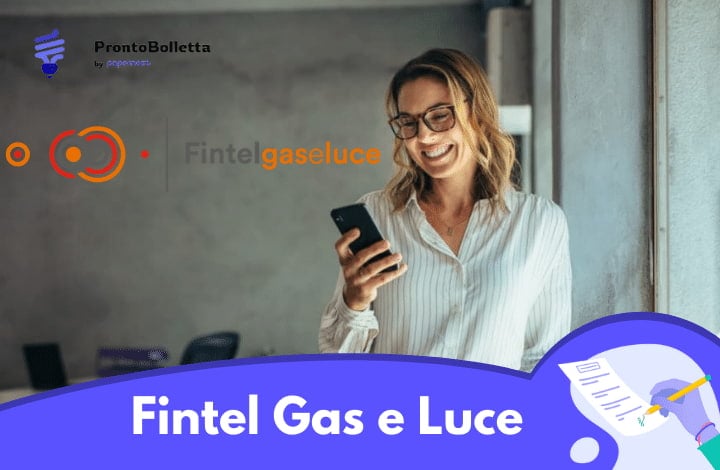Fintel Energia: Chi è, Opinioni, Offerte e Area Clienti