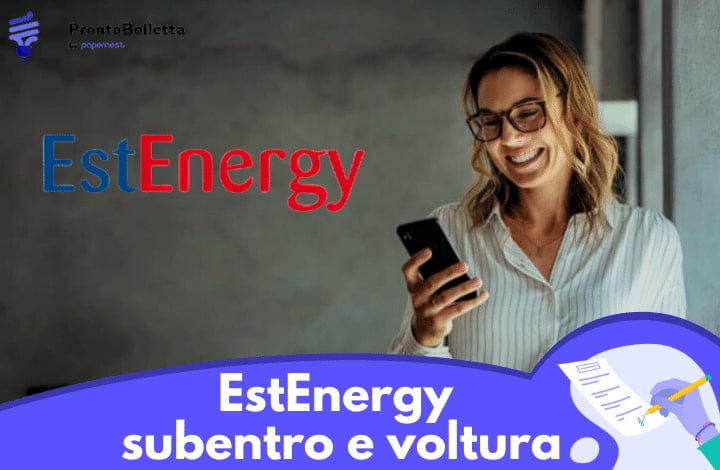 Subentro, Voltura e Allaccio Estenergy: scopri come farli in modo facile e veloce