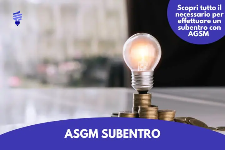 Ecco la guida completa per fare il subentro con AGSM
