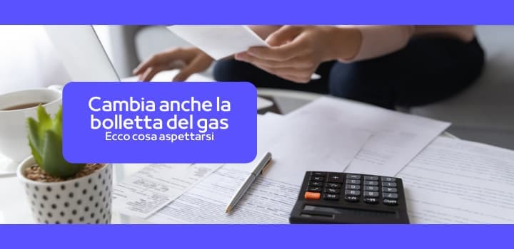 Cambia anche la bolletta del gas: ecco cosa aspettarsi