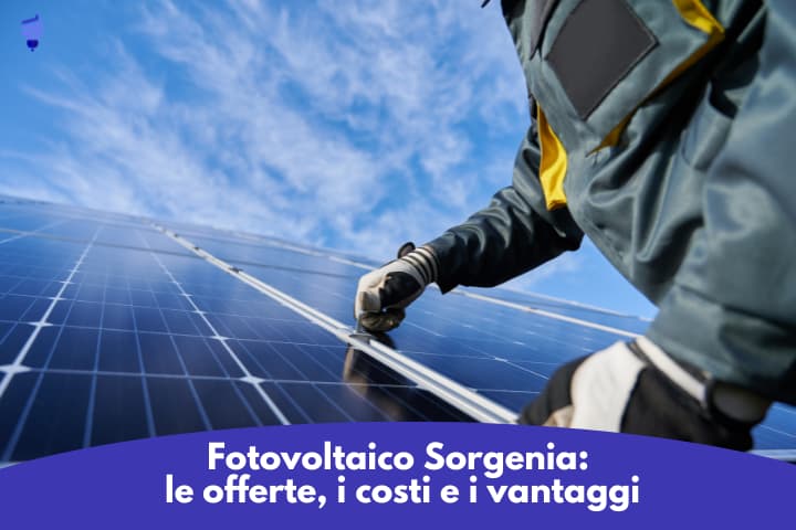 Fotovoltaico Sorgenia: le offerte, i costi e i vantaggi