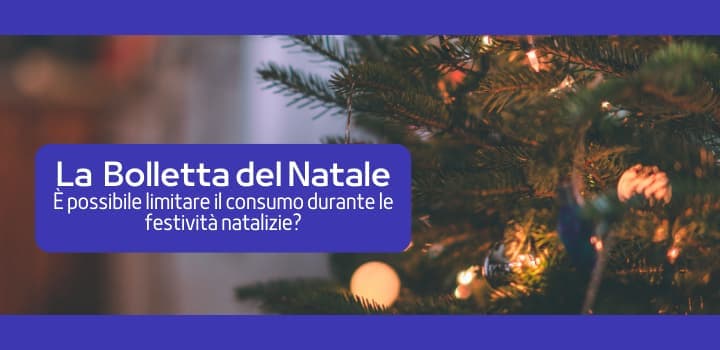 La Bolletta del Natale: È possibile limitare il consumo?
