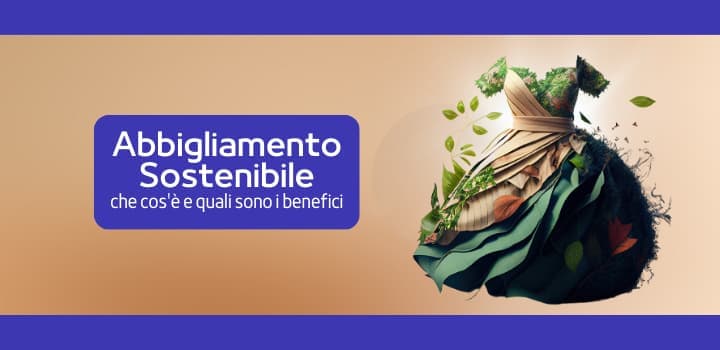 L'importanza e i benefici dell'abbigliamento sostenibile