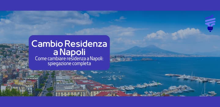 Ecco come fare il cambio residenza a Napoli: la procedura completa