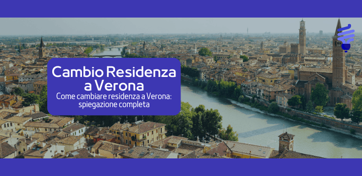 La guida completa per fare il cambio di residenza a Verona